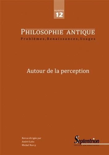 Laurent Ayache et Jean-Baptiste Gourinat - Philosophie antique N° 12/2012 : Autour de la perception.