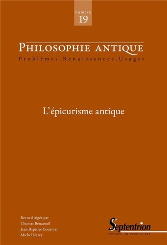 Thomas Bénatouïl et Jean-Baptiste Gourinat - Philosophie antique N° 19/2019 : L'épicurisme antique.