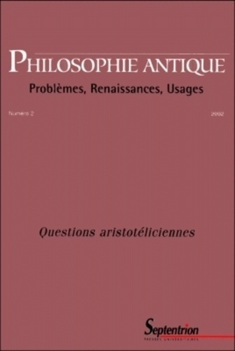 Jean-Baptiste Gourinat - Philosophie antique N° 2/2002 : Questions aristotéliciennes.