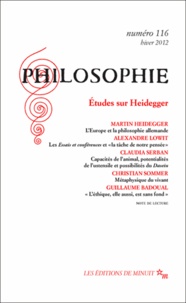 Martin Heidegger et Alexandre Lowit - Philosophie N° 116, Hiver 2012 : Etudes sur Heidegger.