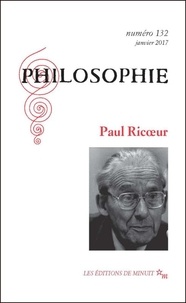 Camille Riquier et Michaël Foessel - Philosophie N° 132, janvier 2017 : Paul Ricoeur.