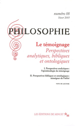 Roger Pouivet et Stéphane Chauvier - Philosophie N° 88, Hiver 2005 : Le témoignage - Perspectives analytiques, bibliques et ontologiques.
