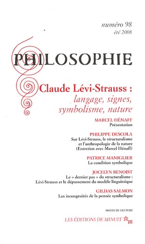 Marcel Hénaff et Philippe Descola - Philosophie N° 98, juin 2008 : Claude Lévi-Strauss : langage, signes, symbolisme, nature.