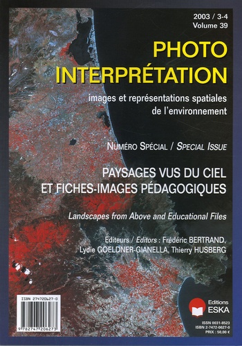 Frédéric Bertrand et Lydie Goeldner-Gianella - Photo-interprétation N° 39 - 2003 / 3-4 : Paysages vus du ciel et fiches-images pédagogiques.