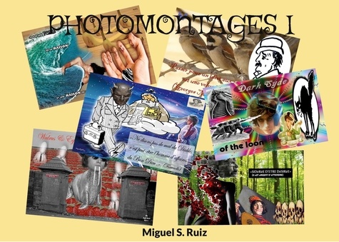 Miguel S. Ruiz - Photomontages I.