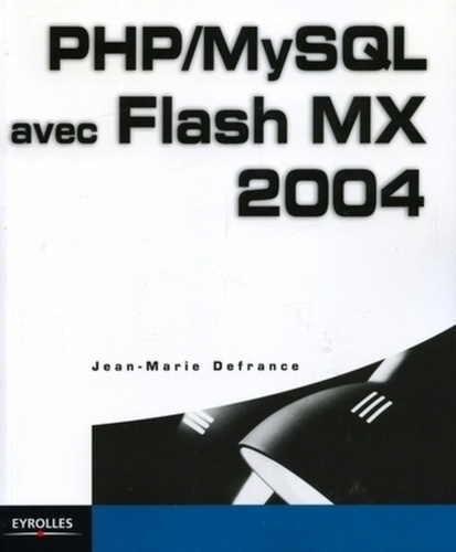 Jean-Marie Defrance - PHP/MySQL avec Flash MX 2004.