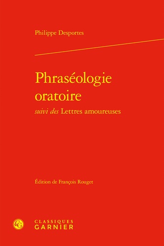 Philippe Desportes - Phraséologie oratoire.