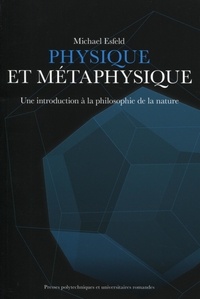 Michaël Esfeld - Physique et métaphysique - Une introduction à la philosophie de la nature.