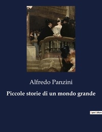 Alfredo Panzini - Classici della Letteratura Italiana  : Piccole storie di un mondo grande - 2050.