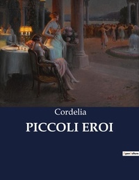  Cordélia - Classici della Letteratura Italiana  : Piccoli eroi - 3725.