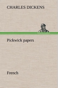 Charles Dickens - Pickwick papers. French.