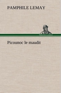 Pamphile Lemay - Picounoc le maudit.