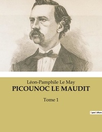 May léon-pamphile Le - Picounoc le maudit - Tome 1.