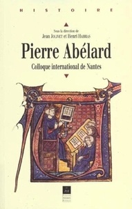 Jean Jolivet et Henri Habrias - Pierre Abélard. - Colloque international de Nantes.