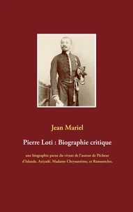 Pierre Loti : Biographie critique