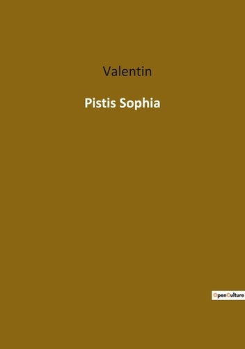  Valentin - Pistis Sophia.