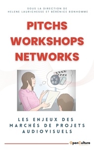 Bérénice Bonhomme et Hélène Laurichesse - economic@rt  : Pitchs, Workshops, Networks - Les enjeux des marchés de projets audiovisuels.