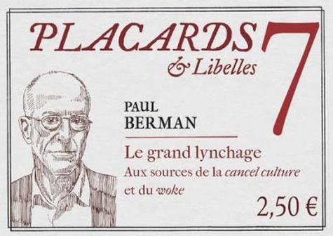 Placards & Libelles N° 7, 17 février 2022 Le grand lynchage. Aux sources de la cancel culture et du woke