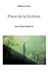 Jean paul Soulillou - Place de la Victoire.