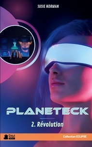 Susie Norman - Planeteck  : Planeteck - 2. Révolution.
