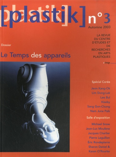 Pierre-Damien Huyghe - Plastik N° 3, Automne 2003 : Le temps des appareils.