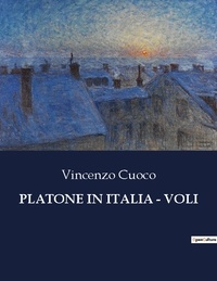 Vincenzo Cuoco - Classici della Letteratura Italiana  : Platone in italia - voli - 7180.