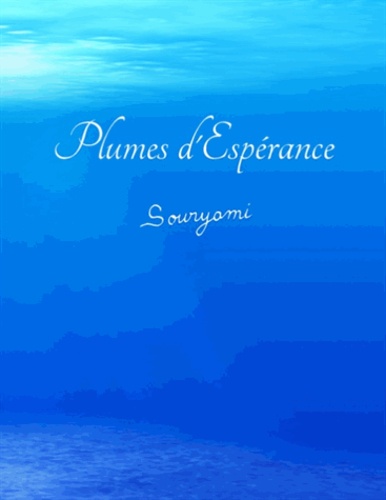 Souryami Godart - Plumes d'espérance.