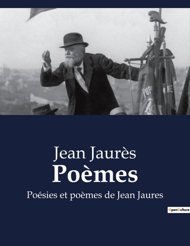 Poèmes. Poésies et poèmes en prose de Jean Jaurès