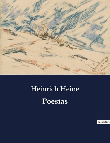 Heinrich Heine - Littérature d'Espagne du Siècle d'or à aujourd'hui  : Poesías.