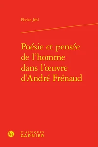Poésie et pensée de l'homme dans l'oeuvre d'André Frénaud
