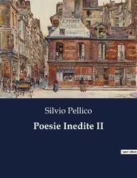 Silvio Pellico - Classici della Letteratura Italiana  : Poesie Inedite II - 5744.