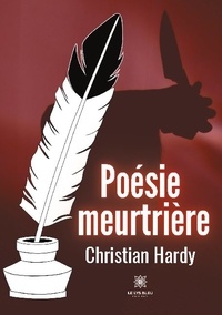 Christian Hardy - Poésie meurtrière.