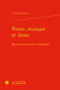 Christophe Corbier - Poésie, musique et danse - Maurice Emmanuel et l'hellénisme.