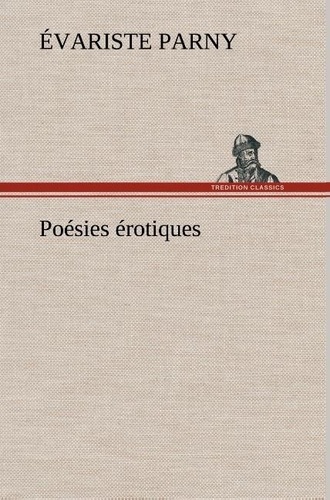Evariste Parny - Poésies érotiques.