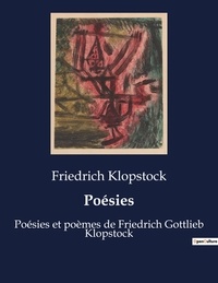Friedrich Klopstock - Poésies - Poésies et poèmes de Friedrich Gottlieb Klopstock.