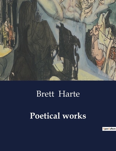 Brett Harte - American Poetry  : Poetical works.