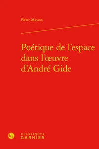 Poétique de l'espace dans l'oeuvre d'André Gide