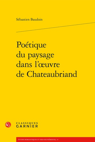 Poétique du paysage dans l'oeuvre de Chateaubriand