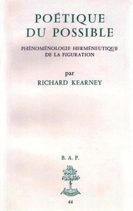 Richard Kearney - Poétique du possible - Phénoménologie herméneutique de la figuration.