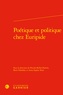 Pascale Brillet-Dubois et Boris Nikolsky - Poétique et politique chez Euripide.