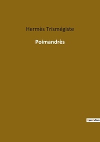 Hermès Trismégiste - Ésotérisme et Paranormal  : Poimandrès.