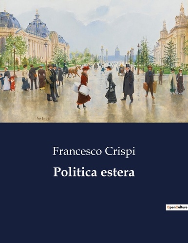 Francesco Crispi - Classici della Letteratura Italiana  : Politica estera - 4014.