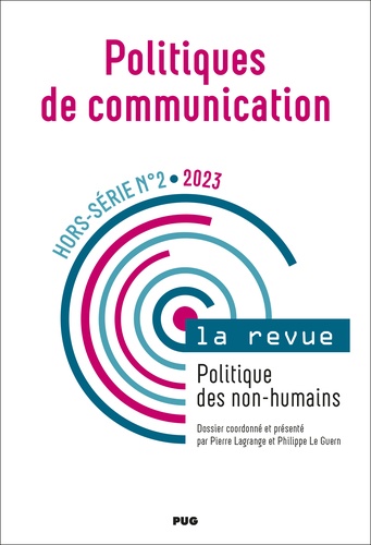 Stéphane Olivesi - Politiques de communication Hors-série N° 2 : Politique des non-humains.