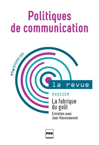 Stéphane Olivesi - Politiques de communication N° 5, Automne 2015 : La fabrique du goût.