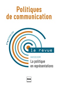 Pierre Leroux - Politiques de communication N° 7, automne 2016 : La politique en représentations.
