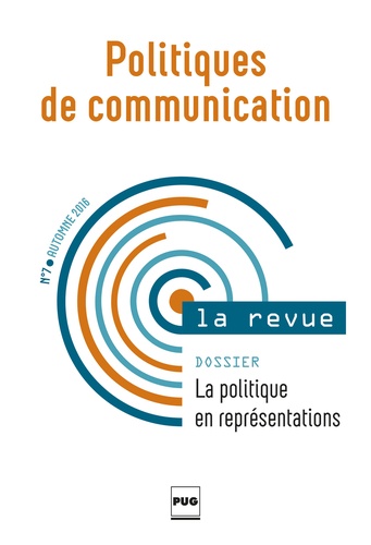 Pierre Leroux - Politiques de communication N° 7, automne 2016 : La politique en représentations.
