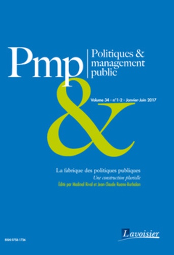 Madina Rival et Jean-Claude Ruano-Borbalan - Politiques & management public Volume 34 N°1-2, Janvier-Juin 2017 : La fabrique des politiques publiques - Une construction plurielle.