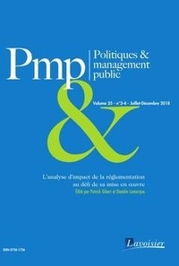 Patrick Gibert et Danièle Lamarque - Politiques & management public Volume 35, N°3-4, Juillet-Décembre 2018 : L'analyse d'impact de la réglementation au défi de sa mise en oeuvre.