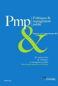 Stéphanie Chatelain-Ponroy et Patrick Gilbert - Politiques & management public Volume, 39 N°4, Octobre-Décembre 2022 : 40e anniversaire de politiques et management public.