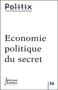 Jean-Louis Briquet et  Collectif - Politix N° 54/2001 : Economie politique du secret.
